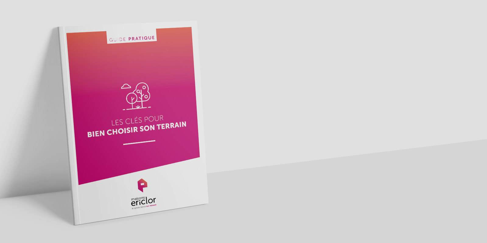 Guide pratique « Bien choisir son terrain »